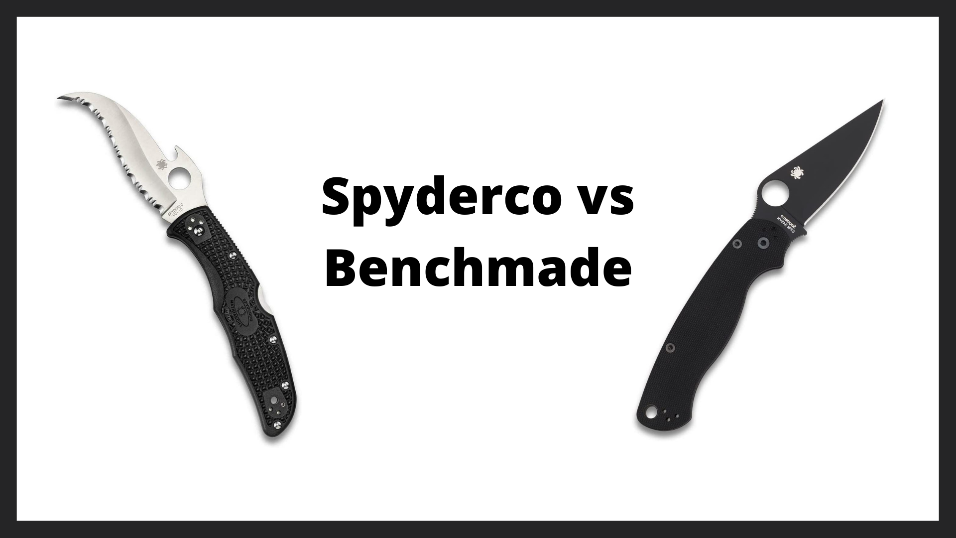 Spyderco vs Benchmade 2024 Expert Review and Breakdown